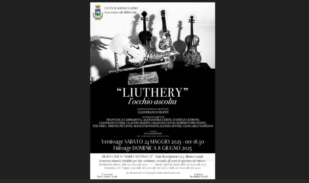 Liuteria e arte in mostra ad Albano Laziale dal 24 maggio all’8 giugno 2025 presso il Museo Civico Mario Antonacci