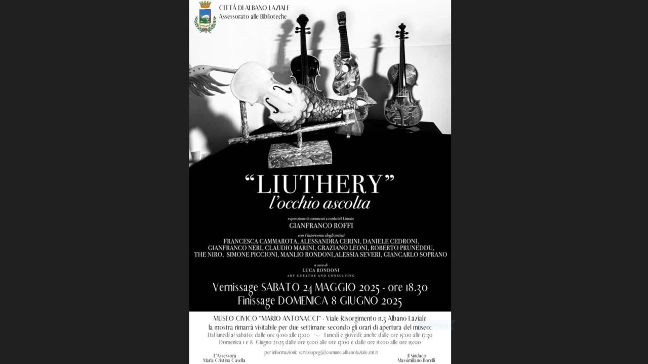 Liuteria e arte in mostra ad Albano Laziale dal 24 maggio all’8 giugno 2025 presso il Museo Civico Mario Antonacci