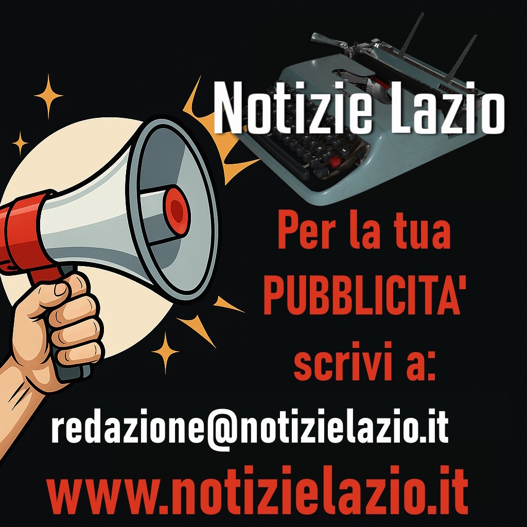 Per la tua pubblicità su Notizie Lazio, scrivi a redazione@notizielazio.it