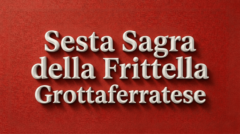 Sesta Sagra della Frittella Grottaferratese 2026