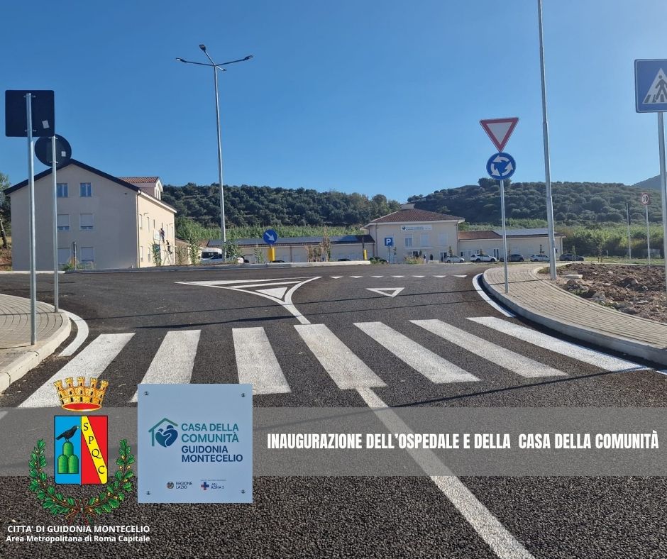Guidonia Montecelio, inaugurazione dell’Ospedale e della Casa della Comunità