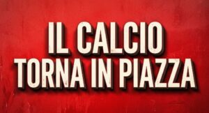 Il calcio torna in piazza alla Garbatella con la FIGC in piazza Damiano Sauli