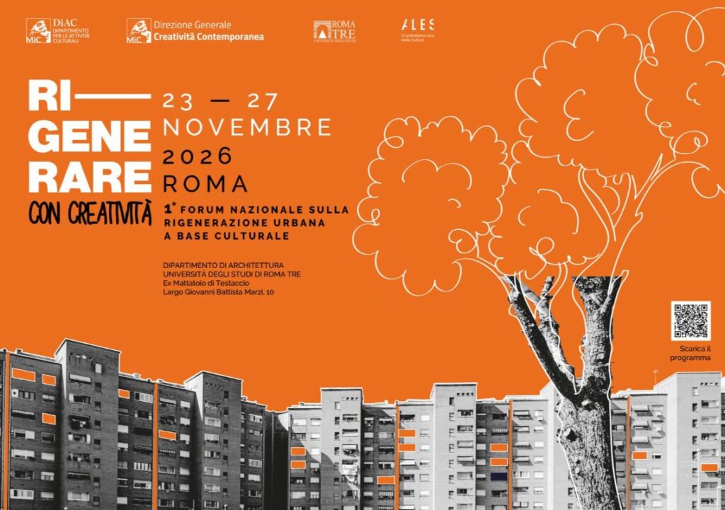 Forum nazionale sulla rigenerazione urbana a base culturale a Roma, dal 23 al 27 novembre 2026